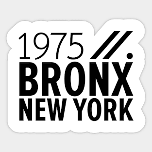 Bronx NY Birth Year Collection - Represent Your Roots 1975 in Style Sticker